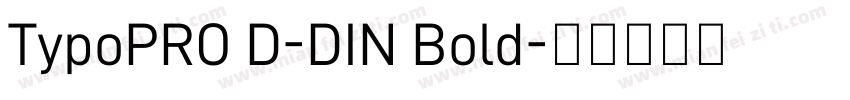 TypoPRO D-DIN Bold字体转换